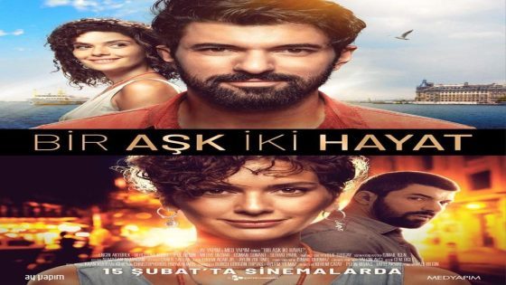 فيلم حب واحد و حياتان 2019 Bir Aşk İki Hayat مترجم