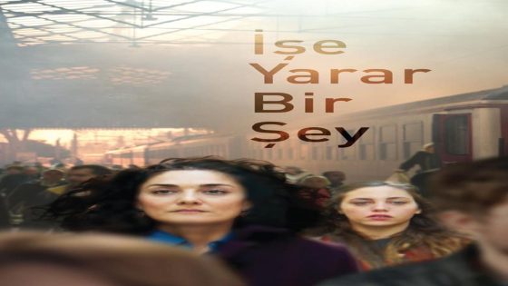فيلم شيء مفيد 2017 İşe Yarar Bir Şey مترجم