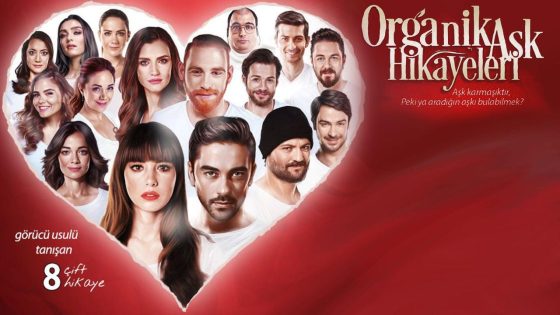فيلم قصص الحب الطبيعية 2017 Organik Aşk Hikayeleri مترجم