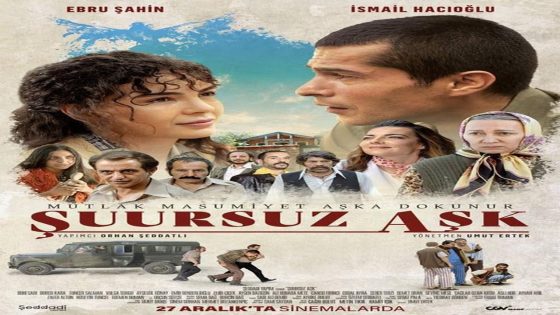 فيلم حب بلا وعي 2019 Şuursuz Aşk مترجم