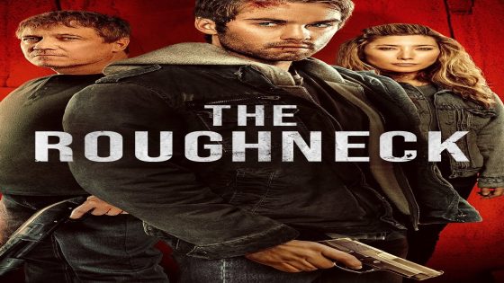 مشاهدة فيلم The Roughneck 2025 مترجم
